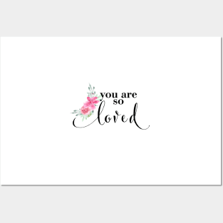 You are so loved Watercolor Artwork Posters and Art